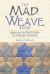 The Mad Weave Book : Learn an Ancient Form of Triaxial Weaving