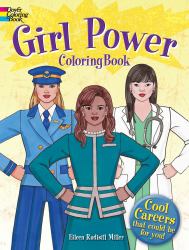 Girl Power Coloring Book : Cool Careers That Could Be for You!