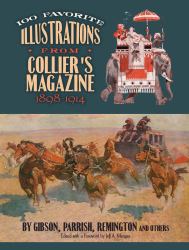 100 Favorite Illustrations from Collier's Magazine, 1898-1914 : By Gibson, Parrish, Remington, and Others