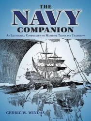 The Navy Companion : An Illustrated Compendium of Maritime Terms and Traditions