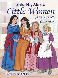 Louisa May Alcott's Little Women : A Paper Doll Collectible