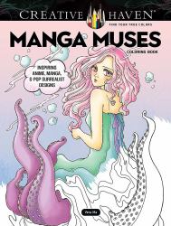 Creative Haven Manga Muses Coloring Book : Inspiring Anime, Manga, and Pop Surrealist Designs