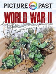 Picture the Past: World War II : Historical Coloring Book