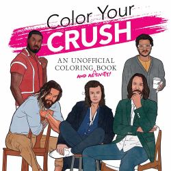 Color Your Crush (an Unofficial Coloring and Activity Book)