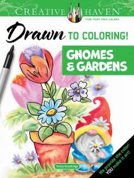 Creative Haven Drawn to Coloring! : Gnomes and Gardens