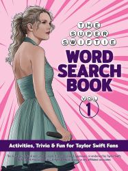 The Super Swiftie Word Search Book : Activities, Trivia & Fun for Taylor Swift Fans