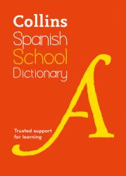 Spanish School Dictionary : Trusted Support for Learning