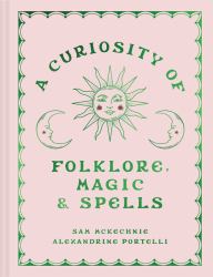 A Curiosity of Folklore, Magic and Spells