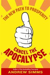 Cancel the Apocalypse : The New Path to Prosperity