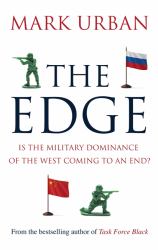 The Edge : Is the Military Dominance of the West Coming to an End?