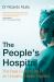 The People's Hospital : Hope and Peril in American Medicine