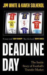 Deadline Day : The Inside Story of Football's Transfer Market