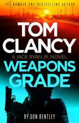 Tom Clancy Weapons Grade : A Breathless Race-Against-time Jack Ryan, Jr. Thriller