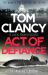 Tom Clancy Act of Defiance : The Unmissable Gasp-A-page Jack Ryan Thriller