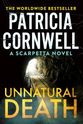 Unnatural Death : The Rollercoaster New Kay Scarpetta Thriller