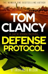 Tom Clancy Defense Protocol : The Latest Jack Ryan Action-Packed Bestseller