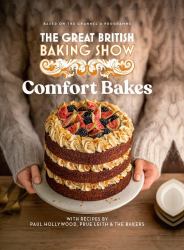 The Great British Baking Show 2024 : Comfort Bakes: the Official 2024 Great British Bake off Book