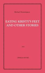 Eating Kristy's Feet and Other Stories