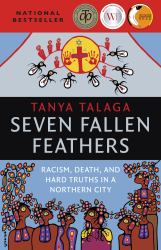 Seven Fallen Feathers : Racism, Death, and Hard Truths in a Northern City