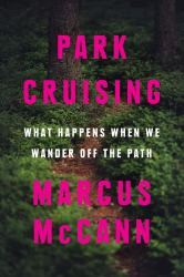 Park Cruising : What Happens When We Wander off the Path