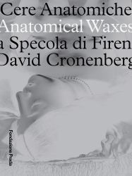 Anatomical Waxes : La Specola Di Firenza David Cronenberg