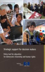 Strategic Support for Decision Makers : Policy Tool for Education for Democratic Citizenship and Human Rights