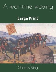 A War-Time Wooing : Large Print