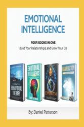 Emotional Intelligence : Build Your Relationships, and Grow Your EQ Four Books in One