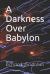 A Darkness over Babylon