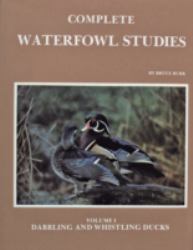 Complete Waterfowl Studies : Volume I: Dabbling Ducks and Whistling Ducks