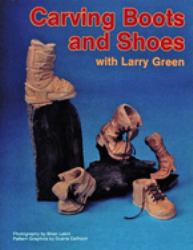 Carving Boots and Shoes with Larry Green