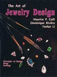 The Art of Jewelry Design : Principles of Design, Rings and Earrings