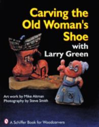 Carving the Old Woman's Shoe with Larry Green