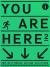 You Are Here 2 : A New Approach to Signage and Wayfinding