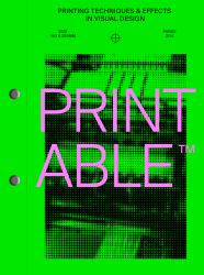 Printable : Printing Techniques and Effects in Visual Design