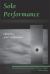 Solo Performance : Critical Perspectives on Canadian Theatre in English; Vol. 20