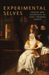 Experimental Selves : Person and Experience in Early Modern Europe