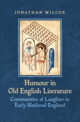 Humour in Old English Literature : Communities of Laughter in Early Medieval England