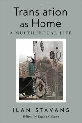 Translation As Home : A Multilingual Life