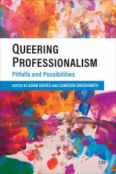 Queering Professionalism : Pitfalls and Possibilities