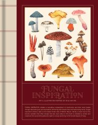 Fungal Inspiration : Art and Design Inspired by Wild Nature