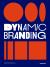 Dynamic Branding : Responsive and Adaptive Graphics for Brands of Today