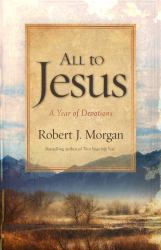 All to Jesus : A Year of Devotions