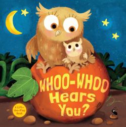 Whoo-Whoo Hears You? : A Flap Book