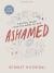 Ashamed - Bible Study Book with Video Access : Fighting Shame with the Word of God