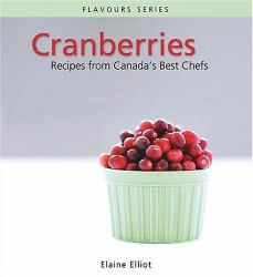 Cranberries : Recipes from Canada's Best Chefs