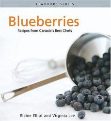 Blueberries : Recipes from Canada's Best Chefs