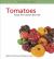 Tomatoes : Recipes from Canada's Best Chefs