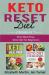 Keto Reset Diet : 2 Books in 1: Keto Meal Prep, Keto Diet for Beginners