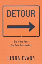 Detour : One of the Ways God Gets Our Attention